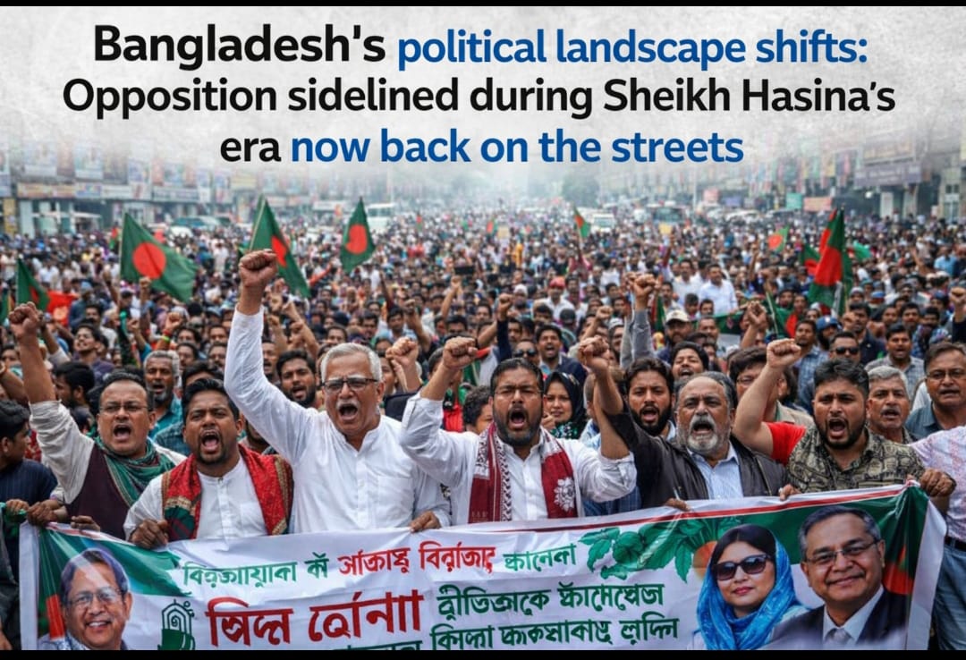 बांग्लादेश में बदला सियासी मंजर: शेख़ हसीना के दौर में हाशिये पर रहा विपक्ष, अब सड़कों पर